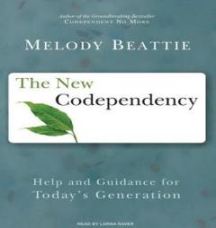 Rent The New Codependency: Help and Guidance for Today's Generation by ...